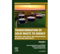 Transformation of Solid Waste to Energy : Methods, Challenges, and Opportunities Volume 1