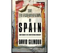Transformation of Spain: From Franco's Dictatorship to the Constitutional Monarchy