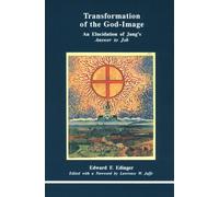 Transformation of the God Image: Elucidation to Jung's Answer to Job (Studies in Jungian Psychology by Jungian Analysts): Elucidation to Jung's Answer to Job by Edward F. Edinger (1992-05-01)