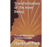 Transformation of the Inner Being: Through Memorizing Scripture Passages