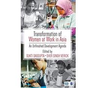 Transformation of Women at Work in Asia: An Unfinished Development Agenda