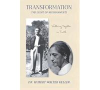 Transformation: The Light of Krishnamurti: Walking Together In Truth