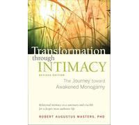 Transformation Through Intimacy, Revised Edition: The Journey Toward Awakened Monogamy