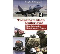 Transformation Under Fire: Revolutionizing How America Fights