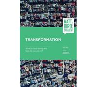 Transformation: What is God doing and how do we join in?