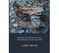 Transformation Workbook: Eliminate the Obstacles to Your Relationship with God and Others (Transformation Truths)