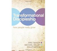 Transformational Discipleship: How People Really Grow