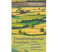 Transformational Frontiers: Bridging Communities and Christian NGOs in Practice