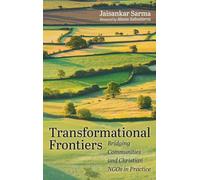 Transformational Frontiers: Bridging Communities and Christian NGOs in Practice