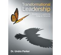 Transformational Leadership: Excellence in Leadership Today for Tomorrow