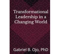 Transformational Leadership in a Changing World