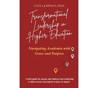 Transformational Leadership in Higher Education: Navigating Academia with Grace and Purpose