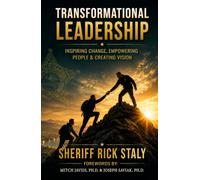 TRANSFORMATIONAL LEADERSHIP: Inspiring Change, Empowering People & Creating Vision