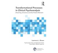 Transformational Processes in Clinical Psychoanalysis: Dreaming, Emotions & Present Moment – Routledge