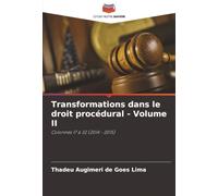 Transformations dans le droit procédural - Volume II: Colonnes 17 à 32 (2014 - 2015)