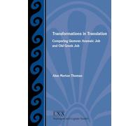 Transformations in Translation: Comparing Qumran Aramaic Job and Old Greek Job