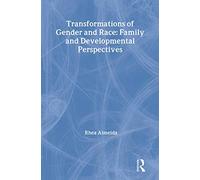 Transformations of Gender and Race: Family and Developmental Perspectives