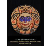 Transformations: The George and Colleen Hoyt Collection of Northwest Coast Art