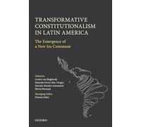Transformative Constitutionalism in Latin America: The Emergence of a New Ius Commune