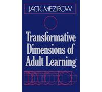 Transformative Dimensions of Adult Learning (Jossey-Bass Higher and Adult Education (Hardcover))