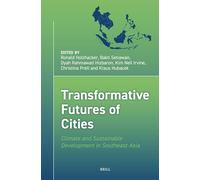 Transformative Futures of Cities: Climate and Sustainable Development in Southeast Asia: 2 (Political Ecology in the Asia Pacific Region, 2)