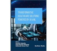 Transformative Healthcare Solutions Powered by AI & ML (Applied Artificial Intelligence in Data Science, Cloud Computing and IoT Frameworks)
