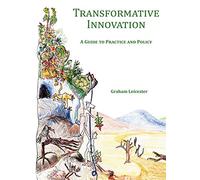 Transformative Innovation: A Guide to Practice and Policy
