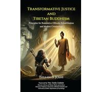 Transformative Justice and Tibetan Buddhism: Principles for Restorative Offender Rehabilitation & Modern Criminology