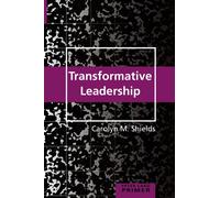 Transformative Leadership Primer