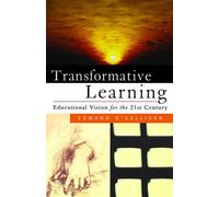 Transformative Learning: Educational Vision for the 21st Century