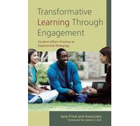 Transformative Learning Through Engagement: Student Affairs Practice as Experiential Pedagogy