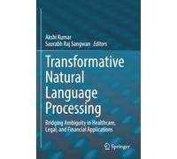 Transformative Natural Language Processing: Bridging Ambiguity in Healthcare, Legal, and Financial Applications