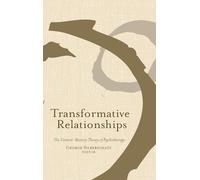 Transformative Relationships: The Control Mastery Theory of Psychotherapy