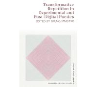 Transformative Repetition in Experimental and Post-Digital Poetics (Edinburgh Critical Studies in Avant-Garde Writing)
