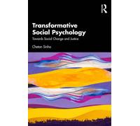 Transformative Social Psychology : Towards Social Change and Justice