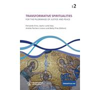 Transformative Spiritualities: For The Pilgrimage Of Justice And Peace (Globethics Co-Publications Series PJP)