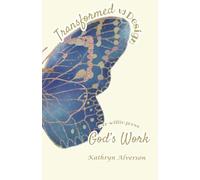Transformed by Design: Our Willingness God's Work