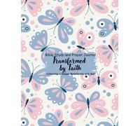 Transformed by Faith: Bible Study and Prayer Journal
