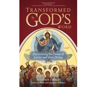 Transformed by Gods Word: Discovering the Power of Lectio and Visio Divina