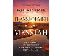 Transformed by the Messiah : How Old and New Testament Jesus Connections Reveal God's Intentional Story for Your Life