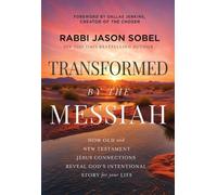 Transformed by the Messiah : How Old and New Testament Jesus Connections Reveal God's Intentional Story for Your Life