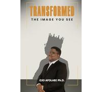 Transformed: The Image You See (Wealth in a Foreign Land Series)