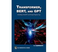 Transformer BERT and GPT: Including ChatGPT and Prompt Engineering (MLI Generative AI Series)