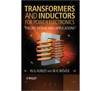 Transformers and Inductors for Power Electronics : Theory, Design and Applications