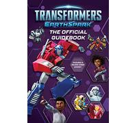 Transformers Earthspark the Official Guidebook