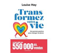 Transformez votre vie: Une pensée positive peut changer la donne