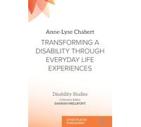 Transforming a Disability Through Everyday Life Experiences (Disability Studies)