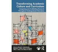 Transforming Academic Culture and Curriculum: Integrating and Scaffolding Research Throughout Undergraduate Education