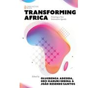Transforming Africa: Fostering a New Innovation Agenda