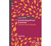 Transforming African Economies: Lessons from Ethiopia